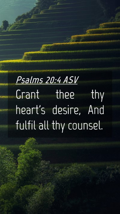 Picture 04 - Psalms 20:4 ASV Mobile Phone Wallpaper - Grant thee thy heart's desire, And fulfil all thy - Mobile Bible Verse Wallpaper
