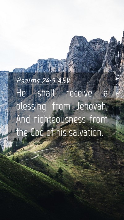 Picture 04 - Psalms 24:5 ASV Mobile Phone Wallpaper - He shall receive a blessing from Jehovah, And - Mobile Bible Verse Wallpaper