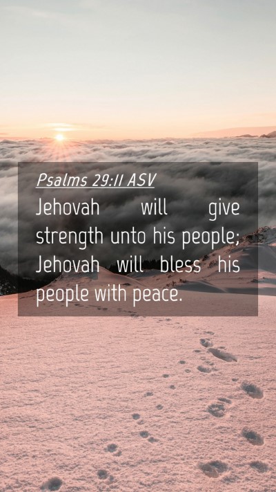 Picture 04 - Psalms 29:11 ASV Mobile Phone Wallpaper - Jehovah will give strength unto his people; - Mobile Bible Verse Wallpaper