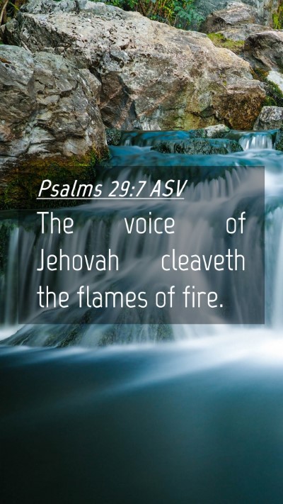 Picture 04 - Psalms 29:7 ASV Mobile Phone Wallpaper - The voice of Jehovah cleaveth the flames of - Mobile Bible Verse Wallpaper