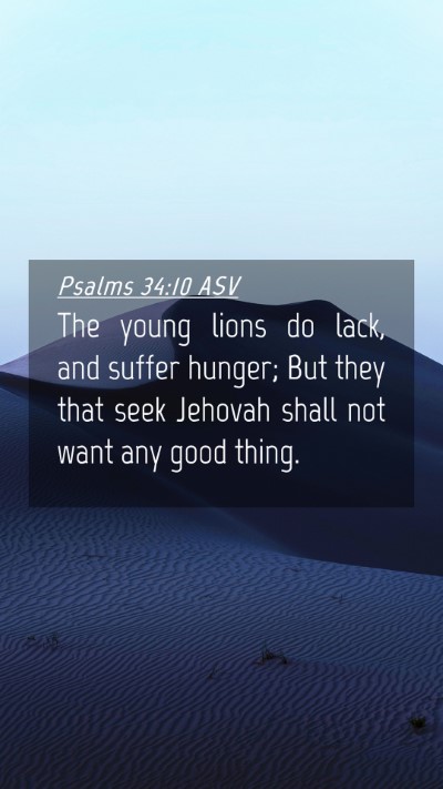 Picture 04 - Psalms 34:10 ASV Mobile Phone Wallpaper - The young lions do lack, and suffer hunger; But - Mobile Bible Verse Wallpaper
