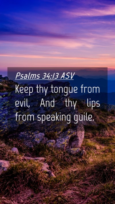 Picture 04 - Psalms 34:13 ASV Mobile Phone Wallpaper - Keep thy tongue from evil, And thy lips from - Mobile Bible Verse Wallpaper