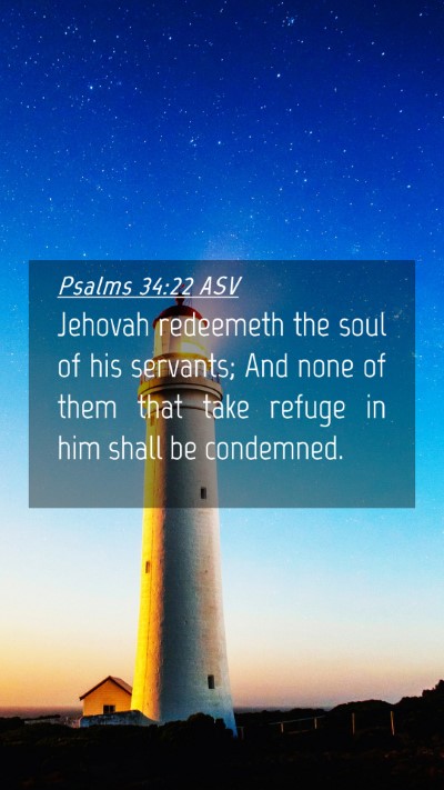 Picture 04 - Psalms 34:22 ASV Mobile Phone Wallpaper - Jehovah redeemeth the soul of his servants; And - Mobile Bible Verse Wallpaper