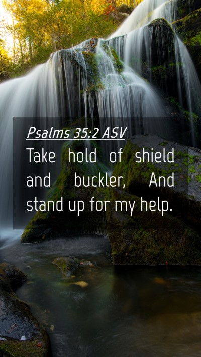 Picture 04 - Psalms 35:2 ASV Mobile Phone Wallpaper - Take hold of shield and buckler, And stand up for - Mobile Bible Verse Wallpaper