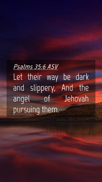 Picture 04 - Psalms 35:6 ASV Mobile Phone Wallpaper - Let their way be dark and slippery, And the angel - Mobile Bible Verse Wallpaper