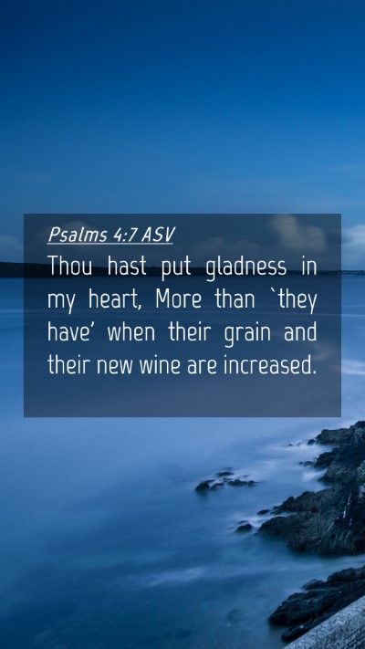 Picture 04 - Psalms 4:7 ASV Mobile Phone Wallpaper - Thou hast put gladness in my heart, More than - Mobile Bible Verse Wallpaper