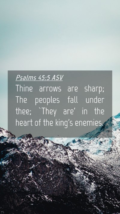 Picture 04 - Psalms 45:5 ASV Mobile Phone Wallpaper - Thine arrows are sharp; The peoples fall under - Mobile Bible Verse Wallpaper
