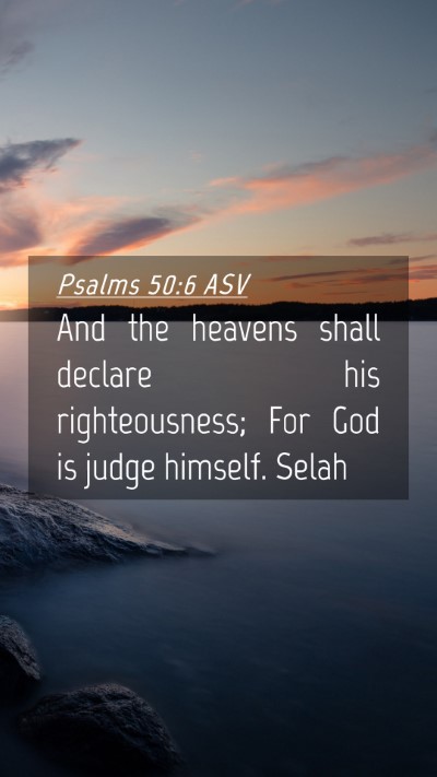 Picture 04 - Psalms 50:6 ASV Mobile Phone Wallpaper - And the heavens shall declare his righteousness; - Mobile Bible Verse Wallpaper