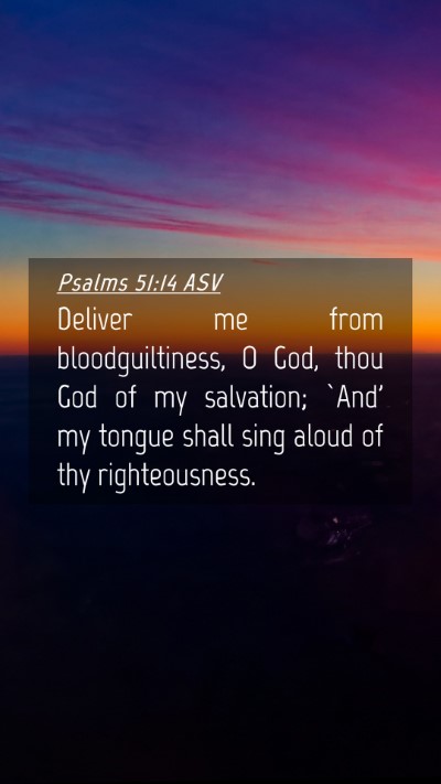 Picture 04 - Psalms 51:14 ASV Mobile Phone Wallpaper - Deliver me from bloodguiltiness, O God, thou God - Mobile Bible Verse Wallpaper
