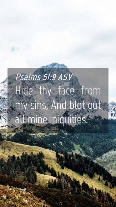 Picture 04 - Psalms 51:9 ASV Mobile Phone Wallpaper - Hide thy face from my sins, And blot out all mine - Mobile Bible Verse Wallpaper