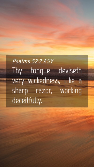 Picture 04 - Psalms 52:2 ASV Mobile Phone Wallpaper - Thy tongue deviseth very wickedness, Like a sharp - Mobile Bible Verse Wallpaper