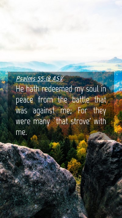Picture 04 - Psalms 55:18 ASV Mobile Phone Wallpaper - He hath redeemed my soul in peace from the battle - Mobile Bible Verse Wallpaper