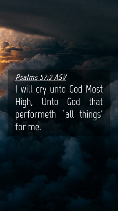 Picture 04 - Psalms 57:2 ASV Mobile Phone Wallpaper - I will cry unto God Most High, Unto God that - Mobile Bible Verse Wallpaper