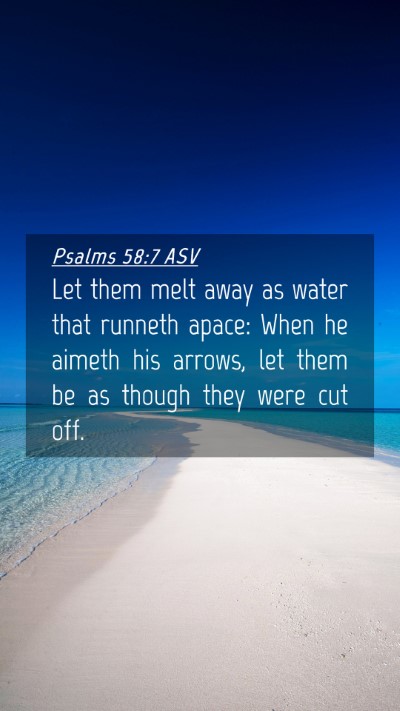 Picture 04 - Psalms 58:7 ASV Mobile Phone Wallpaper - Let them melt away as water that runneth apace: - Mobile Bible Verse Wallpaper