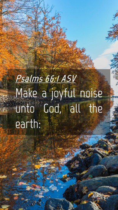 Picture 04 - Psalms 66:1 ASV Mobile Phone Wallpaper - Make a joyful noise unto God, all the - Mobile Bible Verse Wallpaper