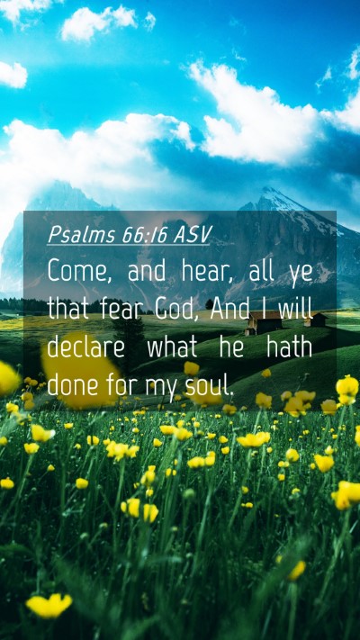 Picture 04 - Psalms 66:16 ASV Mobile Phone Wallpaper - Come, and hear, all ye that fear God, And I will - Mobile Bible Verse Wallpaper