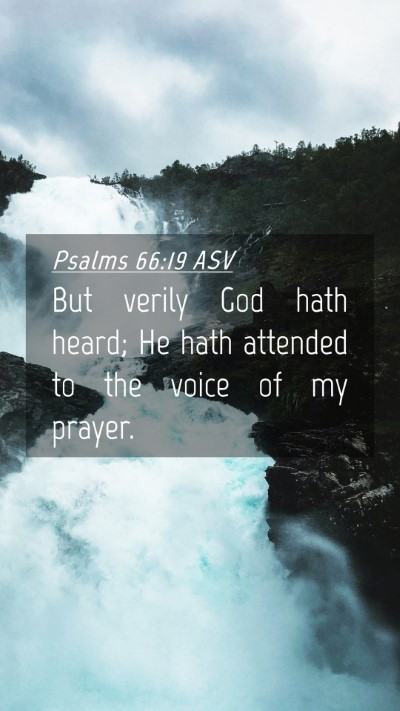 Picture 04 - Psalms 66:19 ASV Mobile Phone Wallpaper - But verily God hath heard; He hath attended to - Mobile Bible Verse Wallpaper