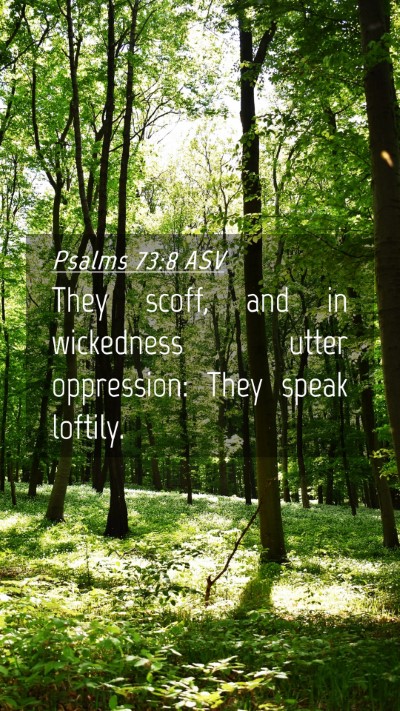 Picture 04 - Psalms 73:8 ASV Mobile Phone Wallpaper - They scoff, and in wickedness utter oppression: - Mobile Bible Verse Wallpaper
