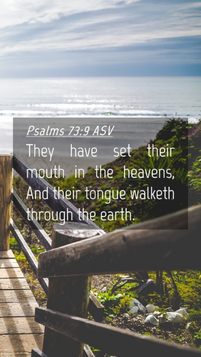 Picture 04 - Psalms 73:9 ASV Mobile Phone Wallpaper - They have set their mouth in the heavens, And - Mobile Bible Verse Wallpaper