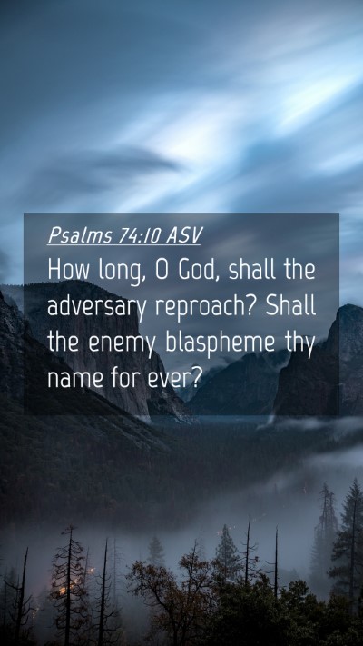 Picture 04 - Psalms 74:10 ASV Mobile Phone Wallpaper - How long, O God, shall the adversary reproach? - Mobile Bible Verse Wallpaper