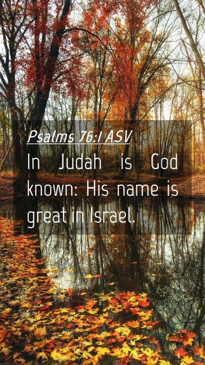 Picture 04 - Psalms 76:1 ASV Mobile Phone Wallpaper - In Judah is God known: His name is great in - Mobile Bible Verse Wallpaper