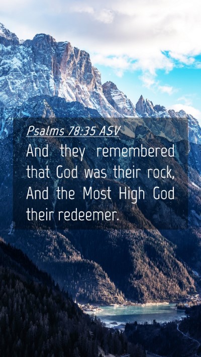 Picture 04 - Psalms 78:35 ASV Mobile Phone Wallpaper - And they remembered that God was their rock, And - Mobile Bible Verse Wallpaper