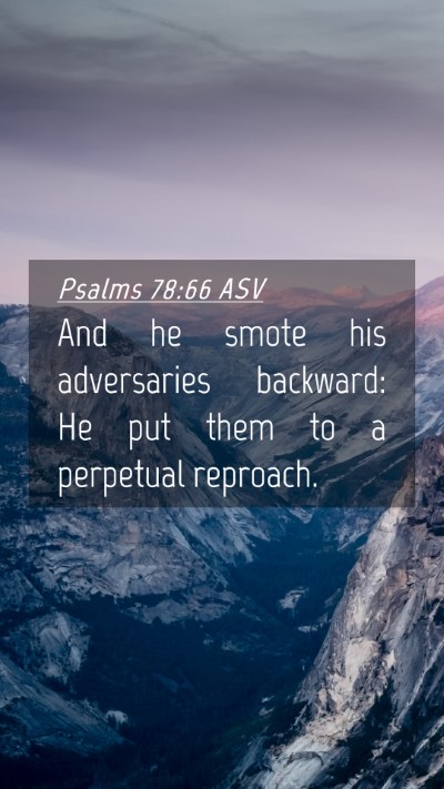 Picture 04 - Psalms 78:66 ASV Mobile Phone Wallpaper - And he smote his adversaries backward: He put - Mobile Bible Verse Wallpaper
