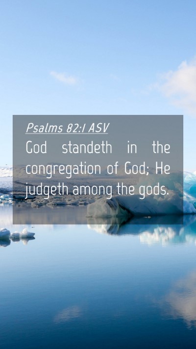 Picture 04 - Psalms 82:1 ASV Mobile Phone Wallpaper - God standeth in the congregation of God; He - Mobile Bible Verse Wallpaper