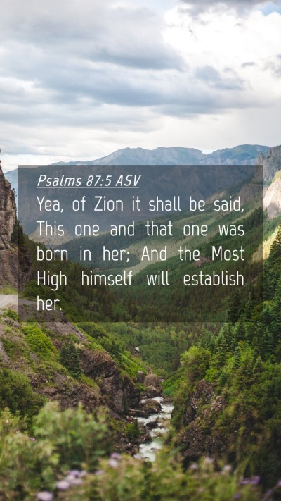 Picture 04 - Psalms 87:5 ASV Mobile Phone Wallpaper - Yea, of Zion it shall be said, This one and that - Mobile Bible Verse Wallpaper