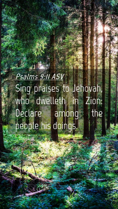 Picture 04 - Psalms 9:11 ASV Mobile Phone Wallpaper - Sing praises to Jehovah, who dwelleth in Zion: - Mobile Bible Verse Wallpaper