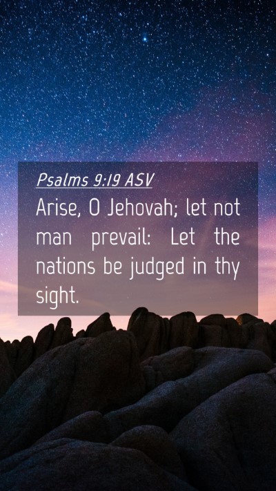 Picture 04 - Psalms 9:19 ASV Mobile Phone Wallpaper - Arise, O Jehovah; let not man prevail: Let the - Mobile Bible Verse Wallpaper