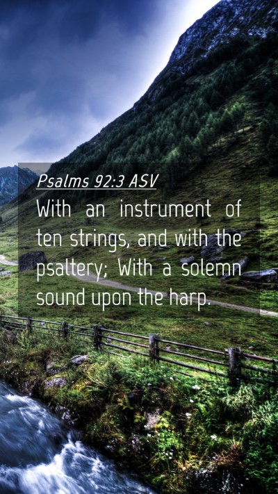 Picture 04 - Psalms 92:3 ASV Mobile Phone Wallpaper - With an instrument of ten strings, and with the - Mobile Bible Verse Wallpaper