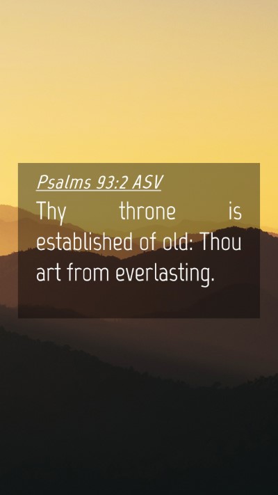 Picture 04 - Psalms 93:2 ASV Mobile Phone Wallpaper - Thy throne is established of old: Thou art from - Mobile Bible Verse Wallpaper