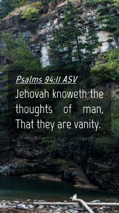 Picture 04 - Psalms 94:11 ASV Mobile Phone Wallpaper - Jehovah knoweth the thoughts of man, That they - Mobile Bible Verse Wallpaper