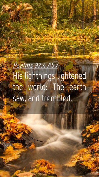 Picture 04 - Psalms 97:4 ASV Mobile Phone Wallpaper - His lightnings lightened the world: The earth - Mobile Bible Verse Wallpaper