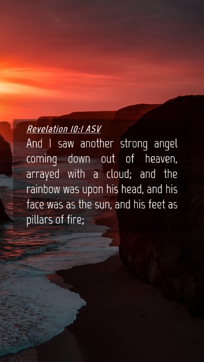 Picture 04 - Revelation 10:1 ASV Mobile Phone Wallpaper - And I saw another strong angel coming down out of - Mobile Bible Verse Wallpaper