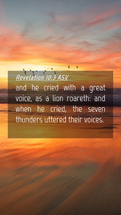 Picture 04 - Revelation 10:3 ASV Mobile Phone Wallpaper - and he cried with a great voice, as a lion - Mobile Bible Verse Wallpaper