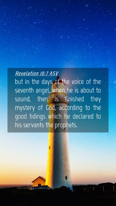Picture 04 - Revelation 10:7 ASV Mobile Phone Wallpaper - but in the days of the voice of the seventh - Mobile Bible Verse Wallpaper