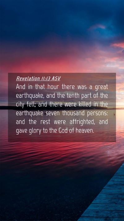 Picture 04 - Revelation 11:13 ASV Mobile Phone Wallpaper - And in that hour there was a great earthquake, - Mobile Bible Verse Wallpaper