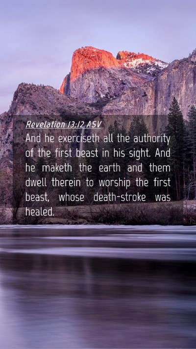 Picture 04 - Revelation 13:12 ASV Mobile Phone Wallpaper - And he exerciseth all the authority of the first - Mobile Bible Verse Wallpaper