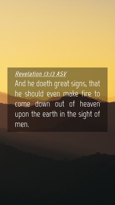 Picture 04 - Revelation 13:13 ASV Mobile Phone Wallpaper - And he doeth great signs, that he should even - Mobile Bible Verse Wallpaper