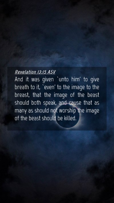 Picture 04 - Revelation 13:15 ASV Mobile Phone Wallpaper - And it was given `unto him' to give breath to it, - Mobile Bible Verse Wallpaper