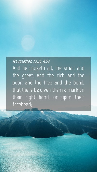 Picture 04 - Revelation 13:16 ASV Mobile Phone Wallpaper - And he causeth all, the small and the great, and - Mobile Bible Verse Wallpaper