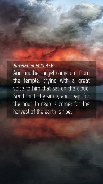 Picture 04 - Revelation 14:15 ASV Mobile Phone Wallpaper - And another angel came out from the temple, - Mobile Bible Verse Wallpaper
