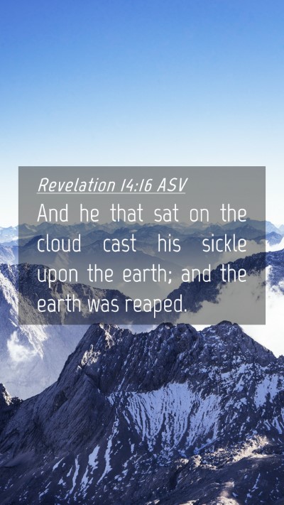 Picture 04 - Revelation 14:16 ASV Mobile Phone Wallpaper - And he that sat on the cloud cast his sickle upon - Mobile Bible Verse Wallpaper