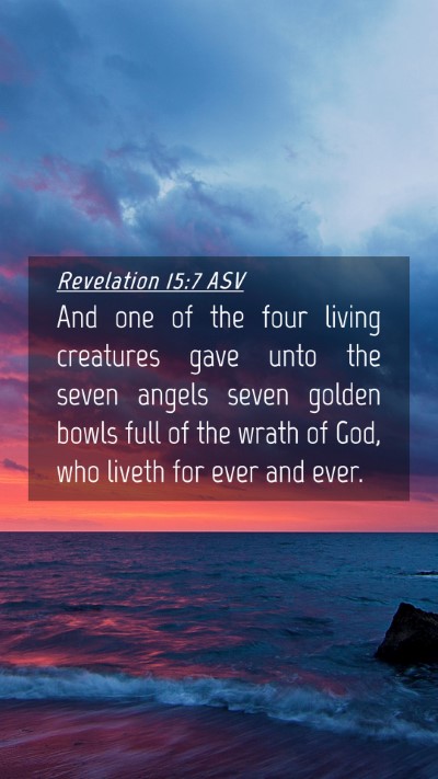 Picture 04 - Revelation 15:7 ASV Mobile Phone Wallpaper - And one of the four living creatures gave unto - Mobile Bible Verse Wallpaper