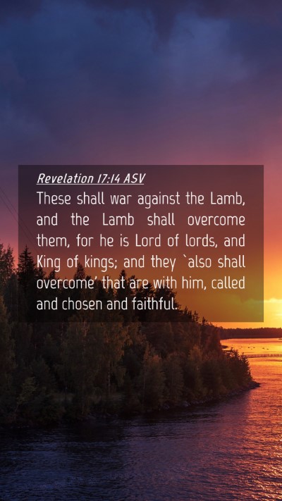 Picture 04 - Revelation 17:14 ASV Mobile Phone Wallpaper - These shall war against the Lamb, and the Lamb - Mobile Bible Verse Wallpaper