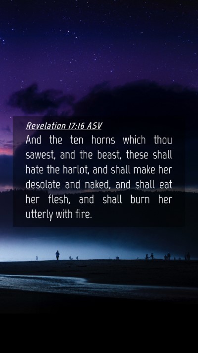 Picture 04 - Revelation 17:16 ASV Mobile Phone Wallpaper - And the ten horns which thou sawest, and the - Mobile Bible Verse Wallpaper