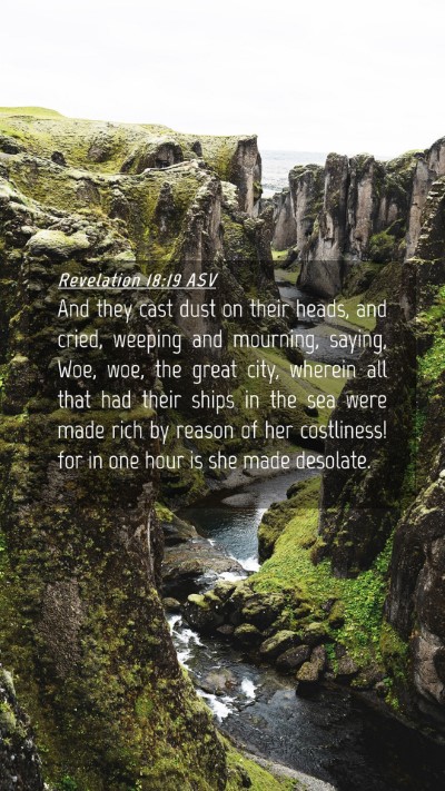 Picture 04 - Revelation 18:19 ASV Mobile Phone Wallpaper - And they cast dust on their heads, and cried, - Mobile Bible Verse Wallpaper