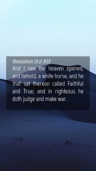 Picture 04 - Revelation 19:11 ASV Mobile Phone Wallpaper - And I saw the heaven opened; and behold, a white - Mobile Bible Verse Wallpaper